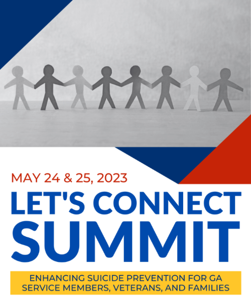 May 24 and 25,2023 Let's Connect Summit. Enhancing suicide prevention for GA service members, veterans, and families.