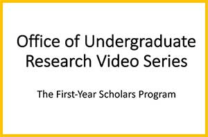 Image of video one - The First-Year Scholars Program